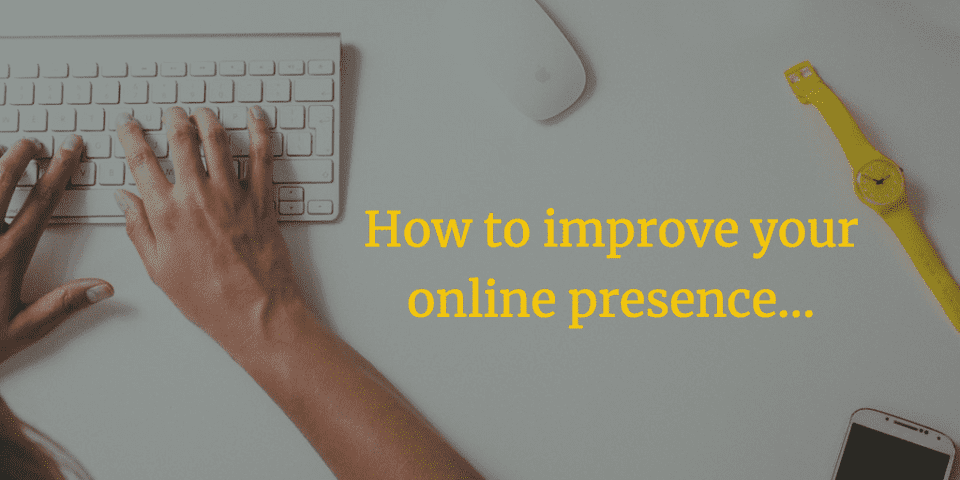 How to improve your online presence FIT Social Media